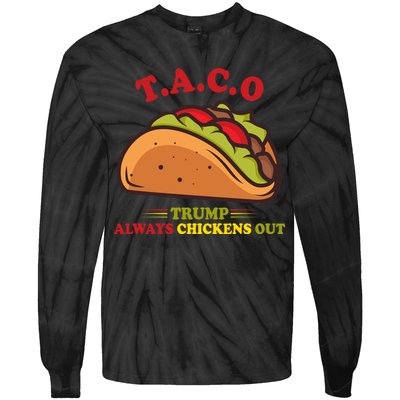 Funny Taco Trump Always Chickens Out Tie-Dye Long Sleeve Shirt
