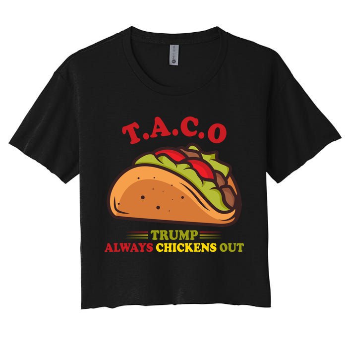 Funny Taco Trump Always Chickens Out Women's Crop Top Tee