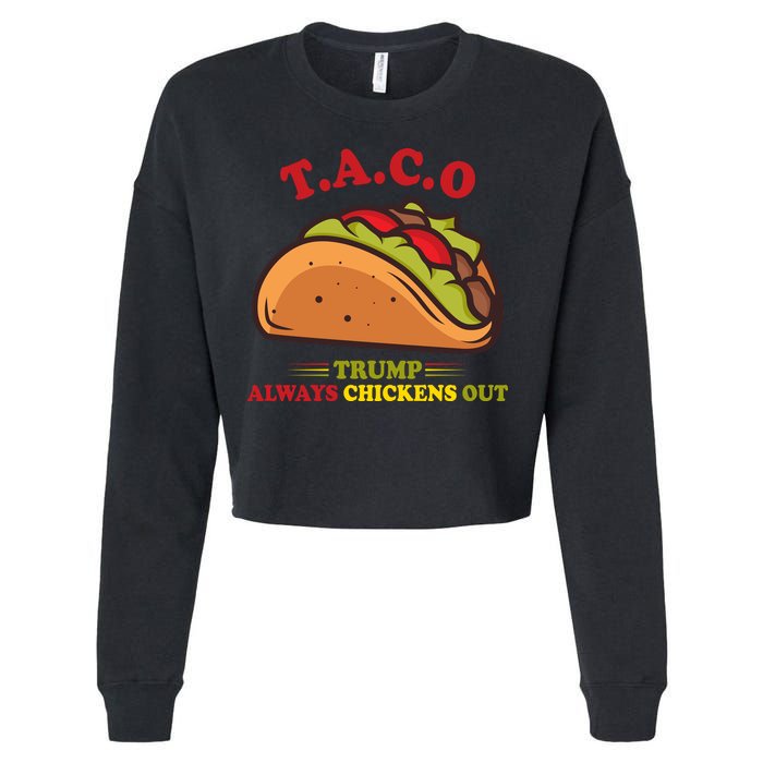 Funny Taco Trump Always Chickens Out Cropped Pullover Crew