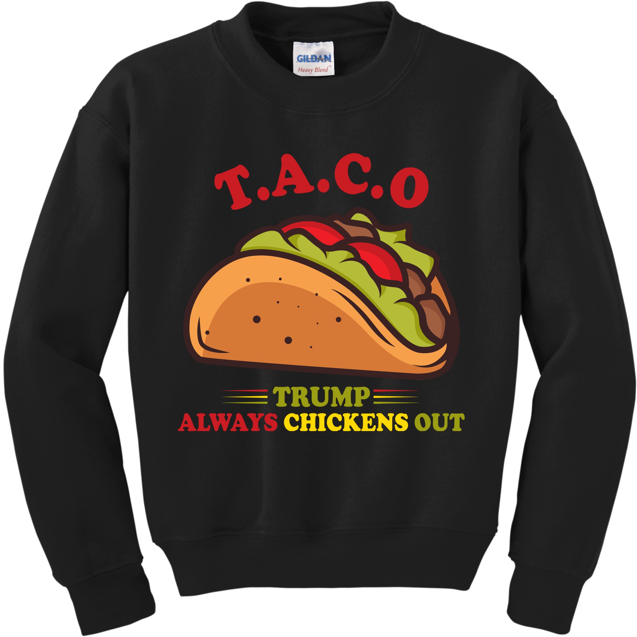 Funny Taco Trump Always Chickens Out Kids Sweatshirt