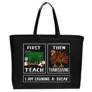 First Teach Then Thanksgiving IM Earning A Break Teacher Cotton Canvas Jumbo Tote