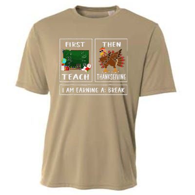 First Teach Then Thanksgiving IM Earning A Break Teacher Cooling Performance Crew T-Shirt