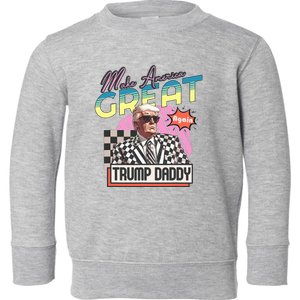 Funny Trump Take America Back DaddyS Home Trump Pink 2024 Toddler Sweatshirt