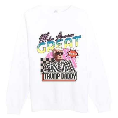 Funny Trump Take America Back DaddyS Home Trump Pink 2024 Premium Crewneck Sweatshirt