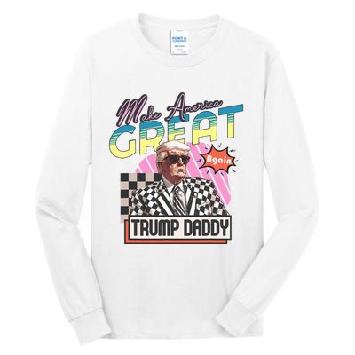 Funny Trump Take America Back DaddyS Home Trump Pink 2024 Tall Long Sleeve T-Shirt