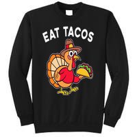 Funny Thanksgiving Turkey Eat Tacos Mexican Thanksgiving Fun Sweatshirt