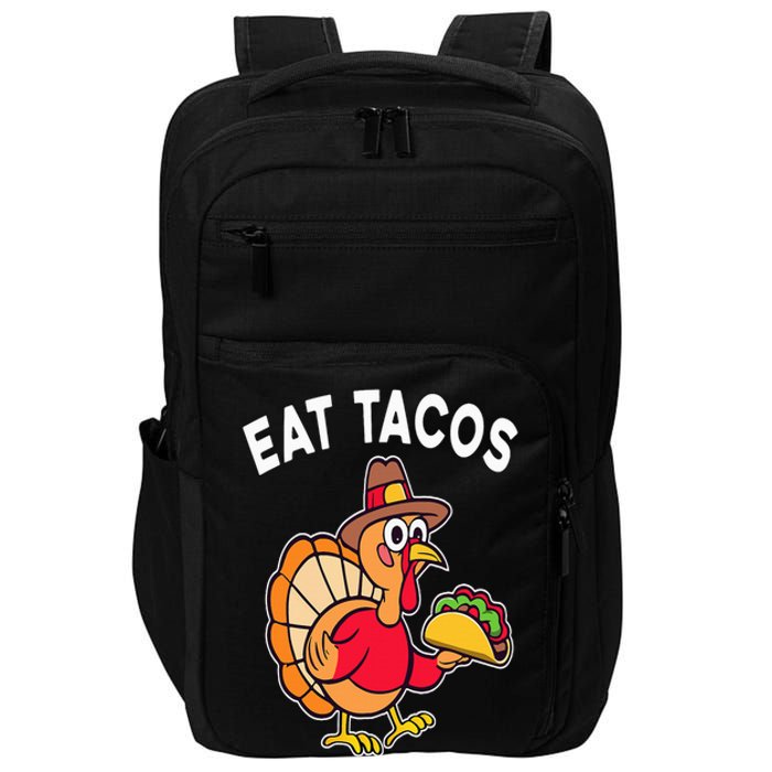 Funny Thanksgiving Turkey Eat Tacos Mexican Thanksgiving Fun Impact Tech Backpack