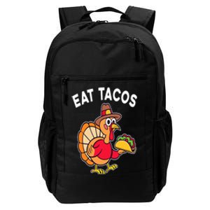 Funny Thanksgiving Turkey Eat Tacos Mexican Thanksgiving Fun Daily Commute Backpack