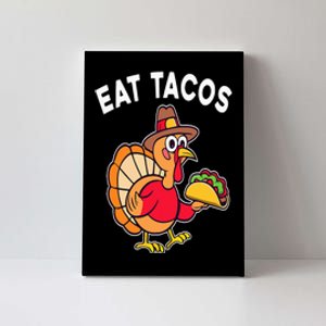 Funny Thanksgiving Turkey Eat Tacos Mexican Thanksgiving Fun Canvas