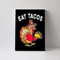 Funny Thanksgiving Turkey Eat Tacos Mexican Thanksgiving Fun Canvas