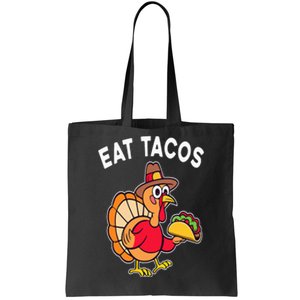 Funny Thanksgiving Turkey Eat Tacos Mexican Thanksgiving Fun Tote Bag