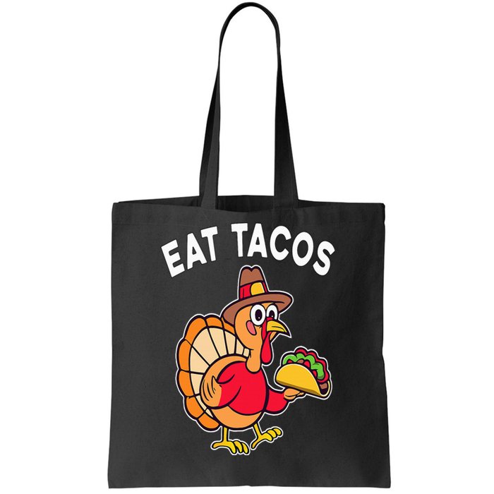 Funny Thanksgiving Turkey Eat Tacos Mexican Thanksgiving Fun Tote Bag