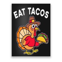 Funny Thanksgiving Turkey Eat Tacos Mexican Thanksgiving Fun Poster