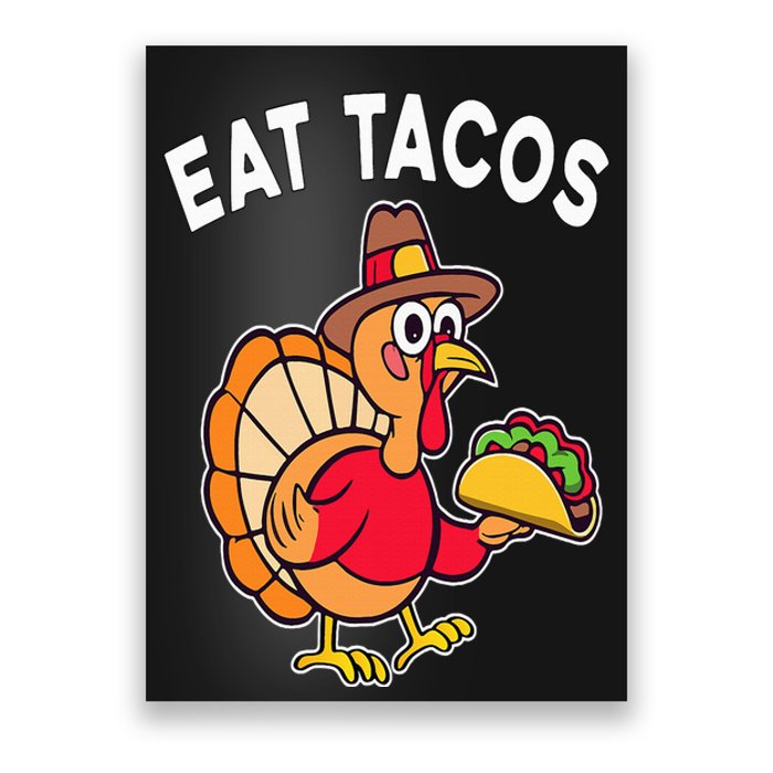 Funny Thanksgiving Turkey Eat Tacos Mexican Thanksgiving Fun Poster