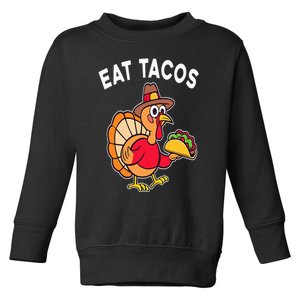 Funny Thanksgiving Turkey Eat Tacos Mexican Thanksgiving Fun Toddler Sweatshirt