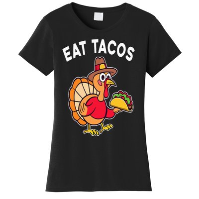 Funny Thanksgiving Turkey Eat Tacos Mexican Thanksgiving Fun Women's T-Shirt