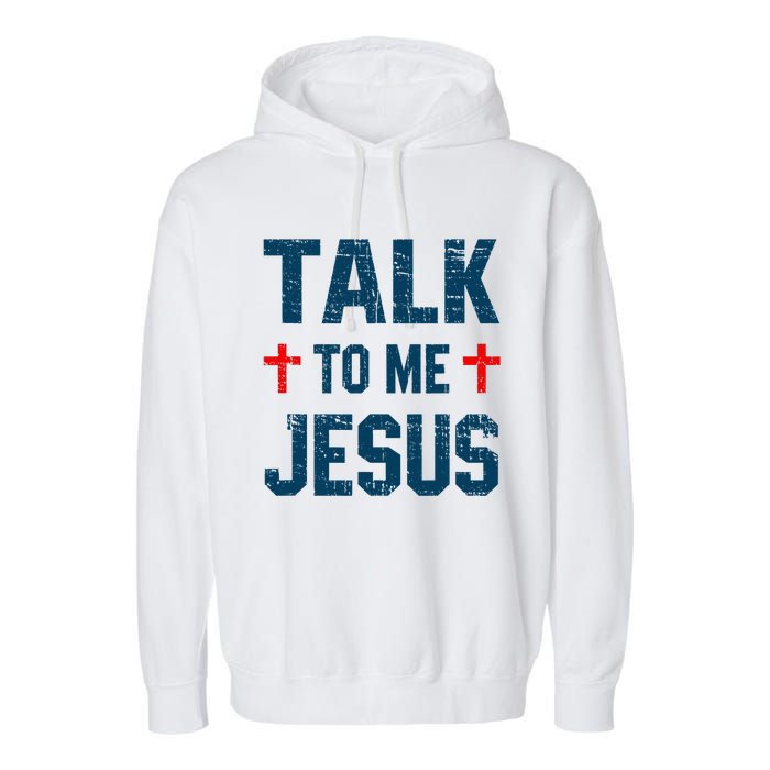 Funny Talk To Me Jesus Christ Vintage Garment-Dyed Fleece Hoodie