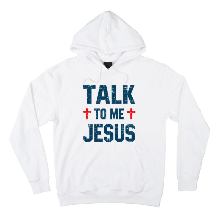 Funny Talk To Me Jesus Christ Vintage Hoodie