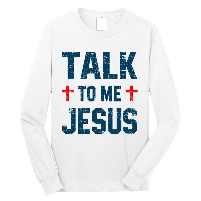 Funny Talk To Me Jesus Christ Vintage Long Sleeve Shirt