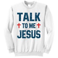 Funny Talk To Me Jesus Christ Vintage Sweatshirt