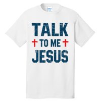 Funny Talk To Me Jesus Christ Vintage Tall T-Shirt