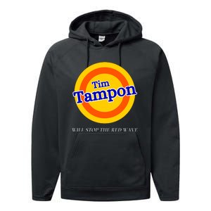 Funny Tampon Tim Will Stop The Red Wave Performance Fleece Hoodie