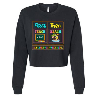 First Teach Then Beach I Am Earning A Summer Break Cropped Pullover Crew