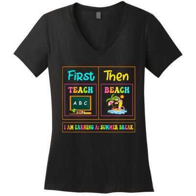 First Teach Then Beach I Am Earning A Summer Break Women's V-Neck T-Shirt