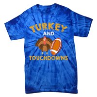 Football Thanksgiving Turkey And Touchdowns Gift Tie-Dye T-Shirt