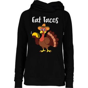 Funny Thanksgiving Turkey Day Eat Tacos Womens Funnel Neck Pullover Hood