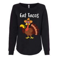 Funny Thanksgiving Turkey Day Eat Tacos Womens California Wash Sweatshirt