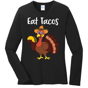 Funny Thanksgiving Turkey Day Eat Tacos Ladies Long Sleeve Shirt