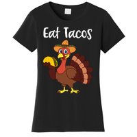 Funny Thanksgiving Turkey Day Eat Tacos Women's T-Shirt