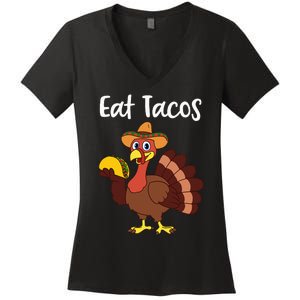 Funny Thanksgiving Turkey Day Eat Tacos Women's V-Neck T-Shirt