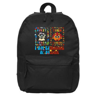 First Teach Then Thanksgiving IM Earning A Break 16 in Basic Backpack