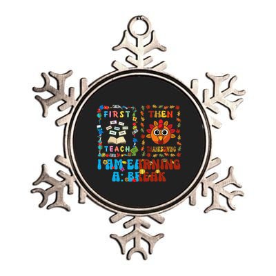 First Teach Then Thanksgiving IM Earning A Break Metallic Star Ornament
