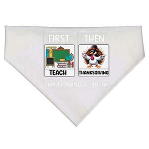 First Teach Then Thanksgiving IM Earning A Break Teacher USA-Made Doggie Bandana