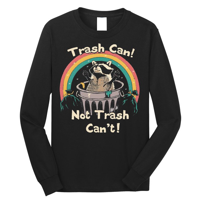 Funny Trash Talker Trash Can Not Trash Cant Long Sleeve Shirt