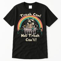 Funny Trash Talker Trash Can Not Trash Cant Tall T-Shirt