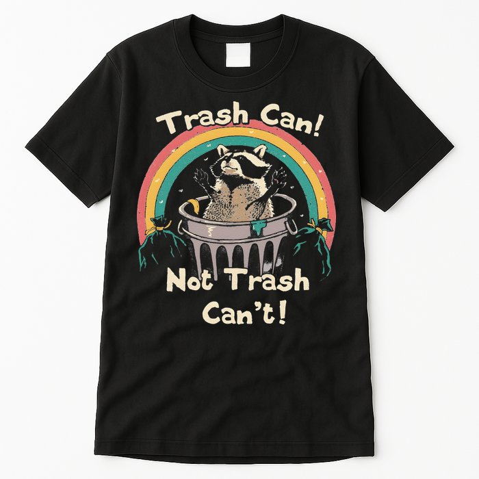 Funny Trash Talker Trash Can Not Trash Cant Tall T-Shirt