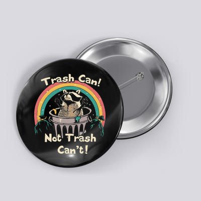 Funny Trash Talker Trash Can Not Trash Cant Button