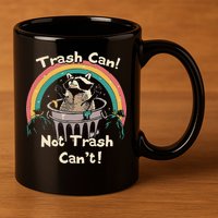 Funny Trash Talker Trash Can Not Trash Cant 11oz C Handle Ceramic Mug