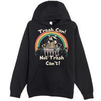 Funny Trash Talker Trash Can Not Trash Cant Premium Pullover Hoodie