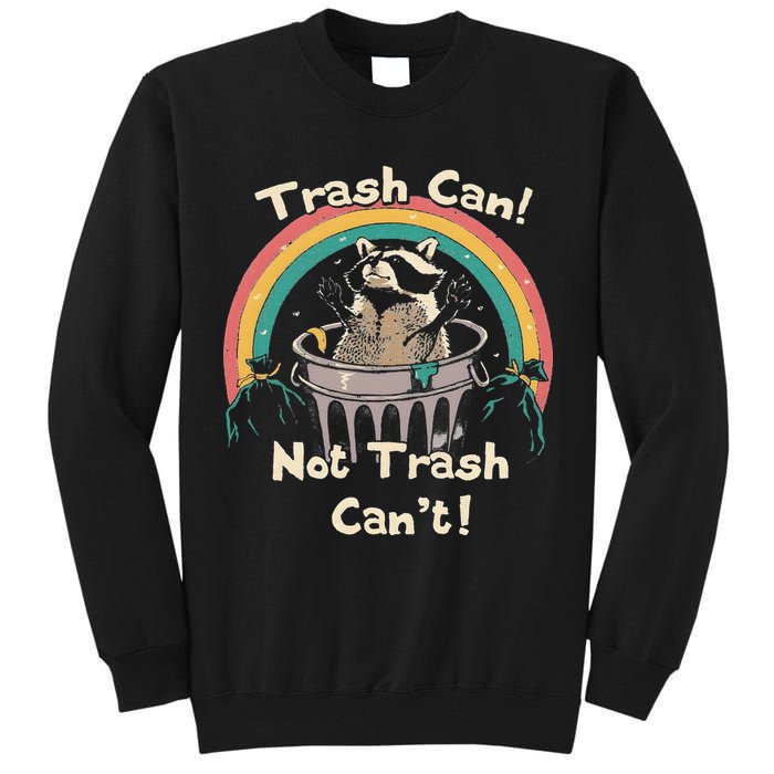Funny Trash Talker Trash Can Not Trash Cant Tall Sweatshirt