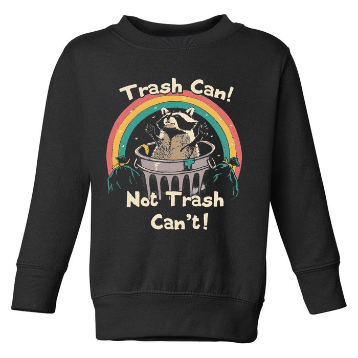 Funny Trash Talker Trash Can Not Trash Cant Toddler Sweatshirt