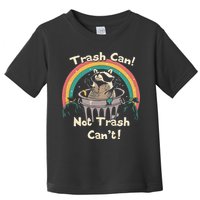 Funny Trash Talker Trash Can Not Trash Cant Toddler T-Shirt