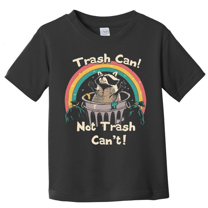 Funny Trash Talker Trash Can Not Trash Cant Toddler T-Shirt