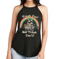 Funny Trash Talker Trash Can Not Trash Cant Women's Perfect Tri Rocker Tank