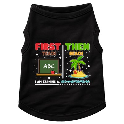 First Teach Then Beach I Am Earning A Summerbreak Doggie Tank