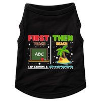 First Teach Then Beach I Am Earning A Summerbreak Doggie Tank